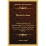 Illyrian Letters: A Revised Selection Of Correspondence From The Illyrian Provinces Of Bosnia, Herzegovina, Montenegro, Albania, Dalmatia (1878)