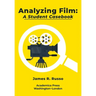 Analyzing Film: A Student Casebook