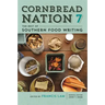 Cornbread Nation 7: The Best of Southern Food Writing
