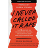 I Never Called It Rape: The Ms. Report on Recognizing, Fighting, and Surviving Date and Acquaintance Rape