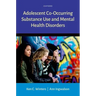 Adolescent Co-Occurring Substance Use and Mental Health Disorders