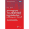 Stochastic Equations: Theory and Applications in Acoustics, Hydrodynamics, Magnetohydrodynamics, and Radiophysics, Volume 1: Basic Concepts, Exact Res