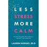 Less Stress, More Calm: Discover Your Unique Stress Personality and Make It Your Superpower