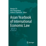 Asian Yearbook of International Economic Law 2022