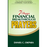 7 Days Financial Breakthrough Prayers: Simple Prayers, Declarations, and Instructions to Attract and Manifest Financial Breakthrough