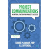 Project Communications: A Critical Factor for Project Success