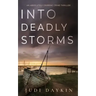 INTO DEADLY STORMS an absolutely gripping crime thriller