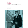 Elvis: Roots, Image, Comeback, Phenomenon