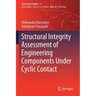 Structural Integrity Assessment of Engineering Components Under Cyclic Contact