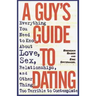 A Guy's Guide to Dating