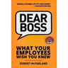 Dear Boss: What Your Employees Wish You Knew