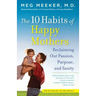 The 10 Habits of Happy Mothers: Reclaiming Our Passion, Purpose, and Sanity