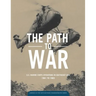 The Path to War: U.S. Marine Operations in Southeast Asia 1961 to 1965