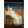 Moral Anthropology: A Critical Reader