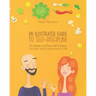 An Illustrated Guide to Self-Discipline: 50 Habits to More Self-Control, Success, and Satisfaction in Life