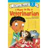 I Want to Be a Veterinarian: A My Community I Can Read