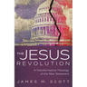 The Jesus Revolution: A Transformative Theology of the New Testament