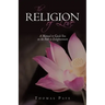 The Religion of Love: A Manual to Guide You on the Path to Enlightenment