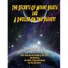 Secrets Of Mount Shasta And A Dweller On Two Planets