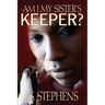 Am I My Sister's Keeper?