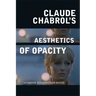 Claude Chabrol's Aesthetics of Opacity