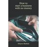 How to Start a Business with No Money