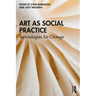 Art as Social Practice: Technologies for Change