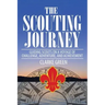 The Scouting Journey: Guiding Scouts to Challenge, Adventure and Achievement