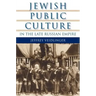 Jewish Public Culture in the Late Russian Empire