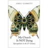 My Church Is Not Dying: Episcopalians in the 21st Century