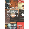 965 Questions of Wole Soyinka