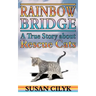 Rainbow Bridge, a True Story about Rescue Cats