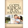 God's Radical Plan for Wives