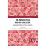 Co-Production and Co-Creation: Engaging Citizens in Public Services