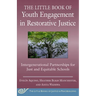 The Little Book of Youth Engagement in Restorative Justice: Intergenerational Partnerships for Just and Equitable Schools