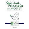 Spiritual Principles of Money: Growing and Stewarding Money God's Way
