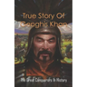 True Story Of Genghis Khan: The Great Conquerors In History: Genghis Khan History Book