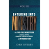 Entering Into Ministry Vol III: The Five-Fold Ministries (Apostle, Prophet, Evangelist, Pastor, and Teacher) an Introduction