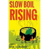 Slow Boil Rising