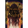 Because of the Night