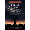 From Adam to Omega: An Anatomy of Ufo Phenomena (Revised and Updated)