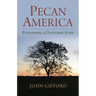 Pecan America: Exploring a Cultural Icon