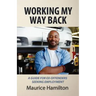 Working my way back: A guide for ex offenders seeking employment