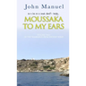 Moussaka to My Ears