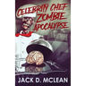 Celebrity Chef Zombie Apocalypse