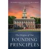 The Origins of Our Founding Principles