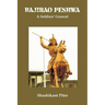 Bajirao Peshwa: A Soldiers' General