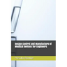 Design Control and Manufacture of Medical Devices for Engineers