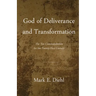 God of Deliverance and Transformation: The Ten Commandments for the Twenty-First Century