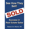 See How They Sell!: Success in Real Estate Sales